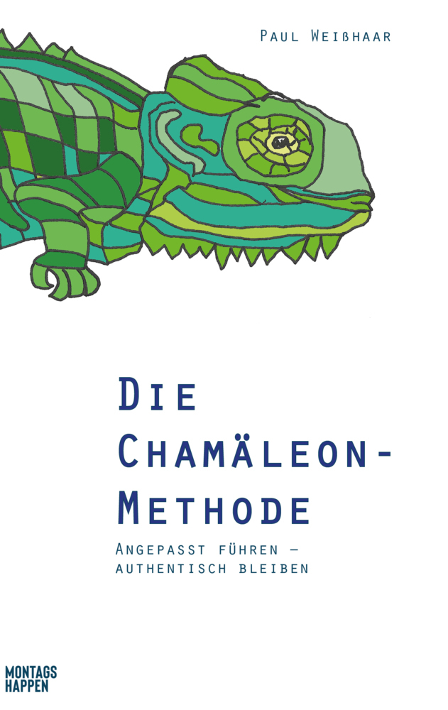 Cover: 9783986400002 | Die Chamäleon-Methode | Angepasst führen - authentisch bleiben | Buch