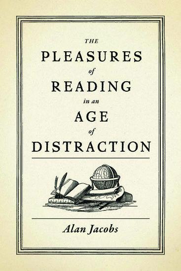 Cover: 9780199747498 | The Pleasures of Reading in an Age of Distraction | Alan Jacobs | Buch