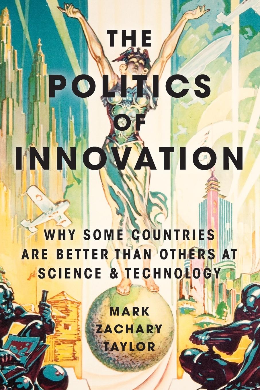 Cover: 9780190464134 | The Politics of Innovation | Mark Zachary Taylor | Taschenbuch | 2016