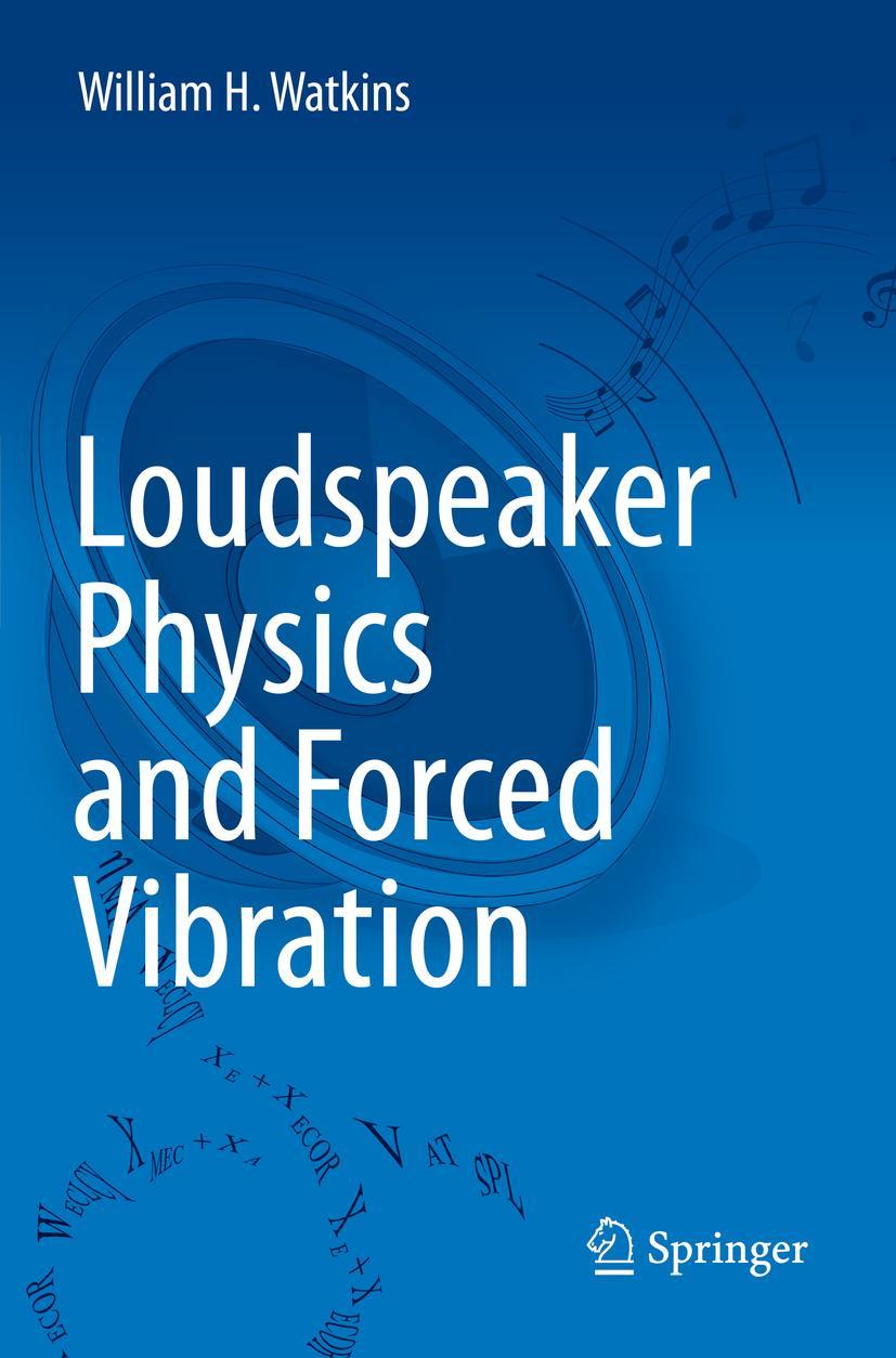 Cover: 9783030916367 | Loudspeaker Physics and Forced Vibration | William H. Watkins | Buch