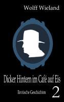 Cover: 9783732232208 | Dicker Hintern im Café auf Eis 2 | Neue erotische Geschichten | Buch