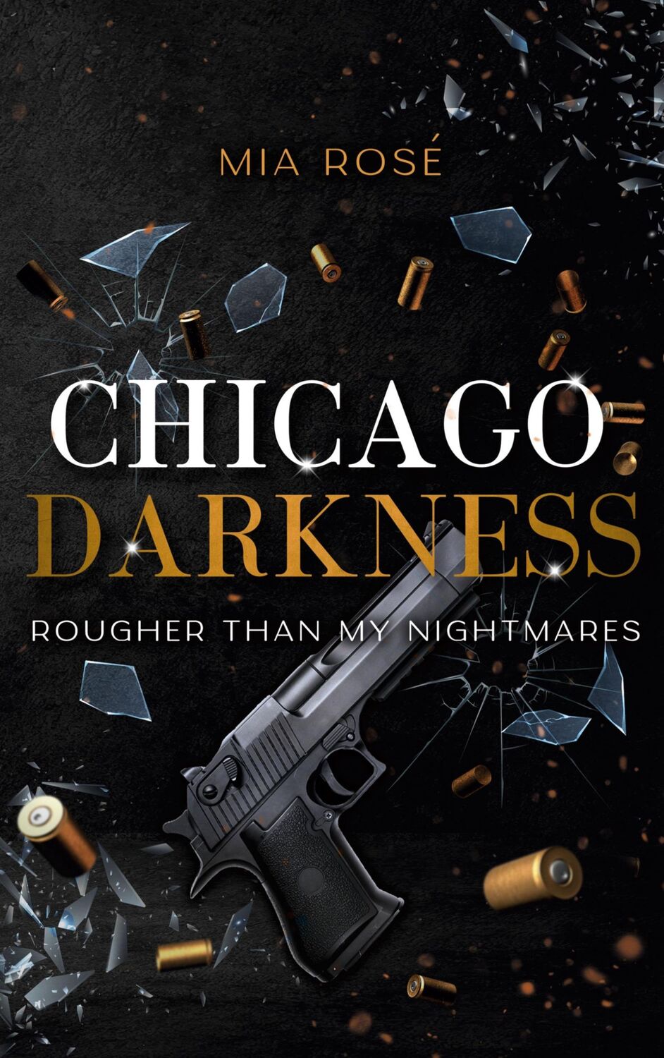 Cover: 9783758368141 | Chicago Darkness | Rougher than my Nightmares | Mia Rosé | Taschenbuch