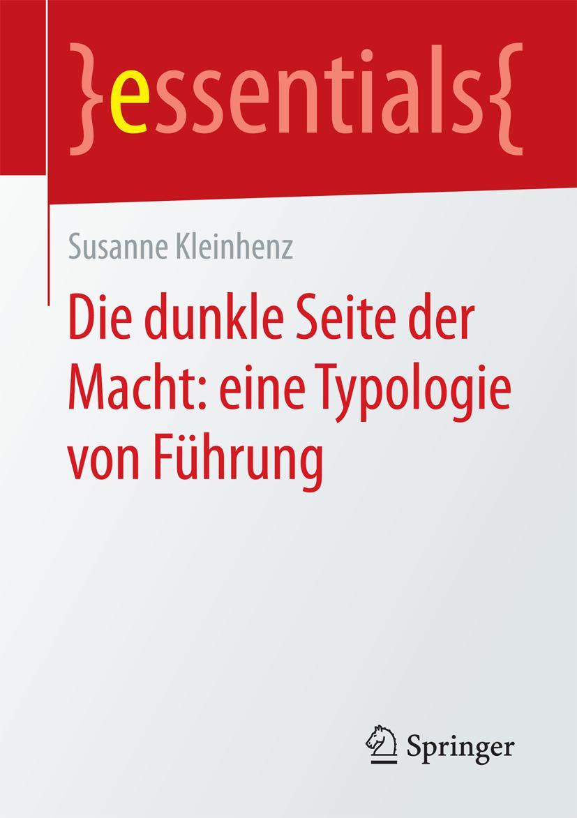 Cover: 9783658123185 | Die dunkle Seite der Macht: eine Typologie von Führung | Kleinhenz