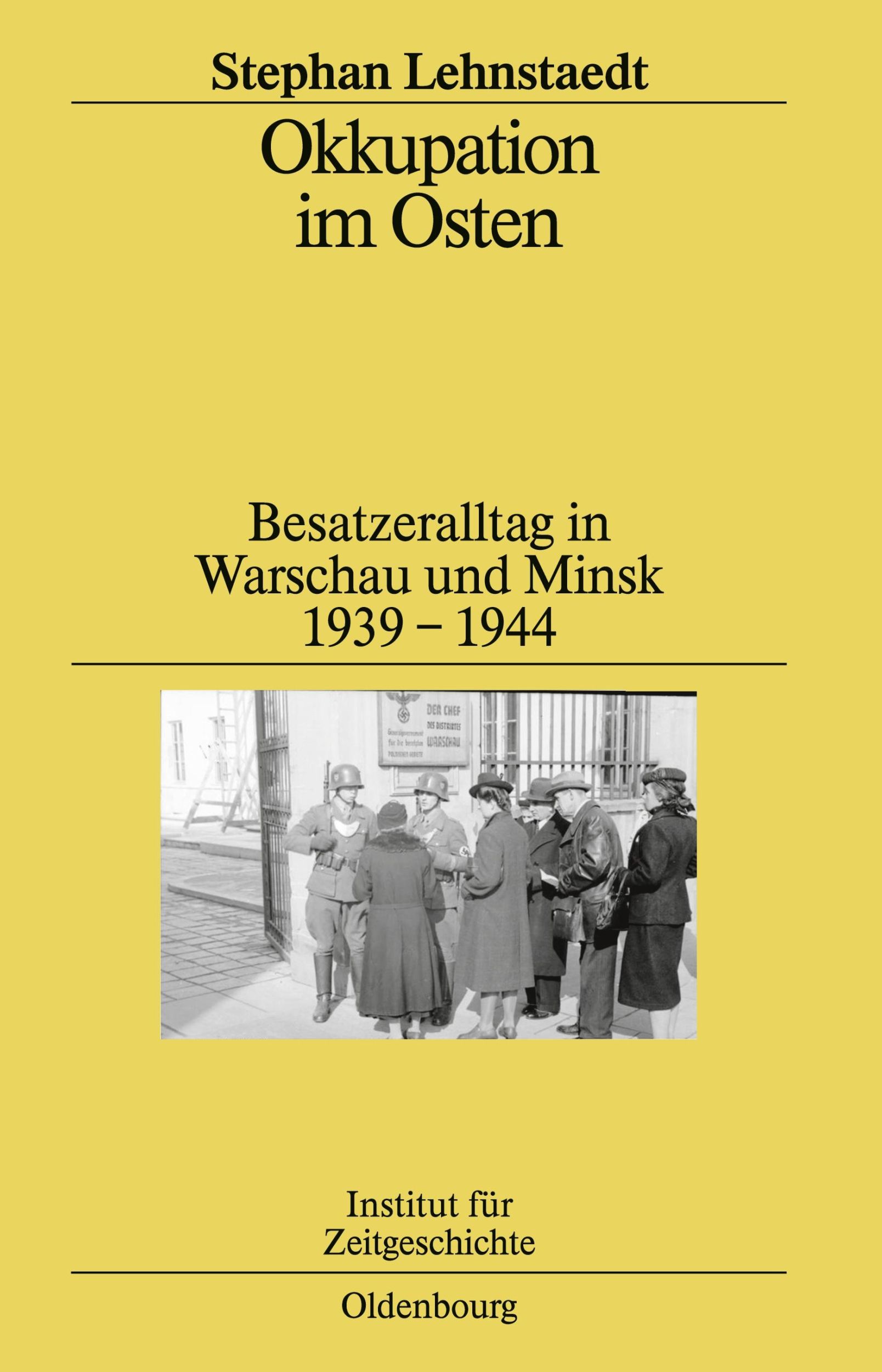 Cover: 9783486595925 | Okkupation im Osten | Besatzeralltag in Warschau und Minsk 1939-1944