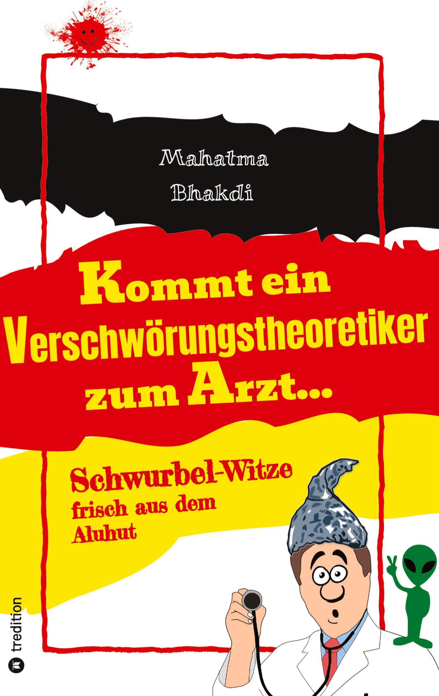 Cover: 9783384059246 | Kommt ein Verschwörungstheoretiker zum Arzt... | Mahatma Bhakdi | Buch