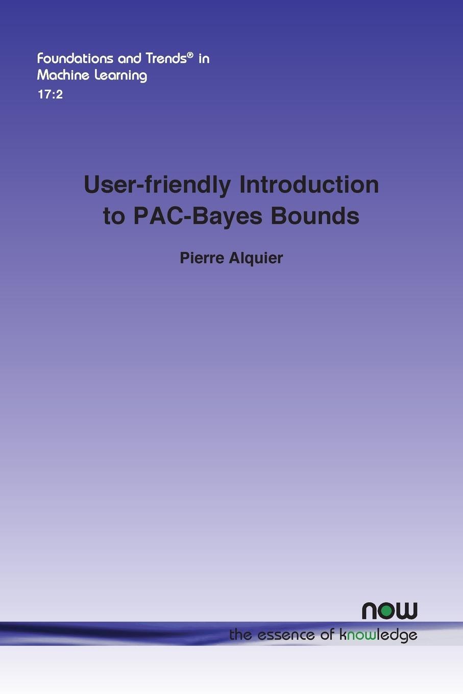 Cover: 9781638283263 | User-friendly Introduction to PAC-Bayes Bounds | Pierre Alquier | Buch