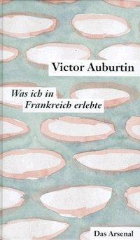 Cover: 9783921810262 | Was ich in Frankreich erlebte und die Literarischen Korrespondenzen...