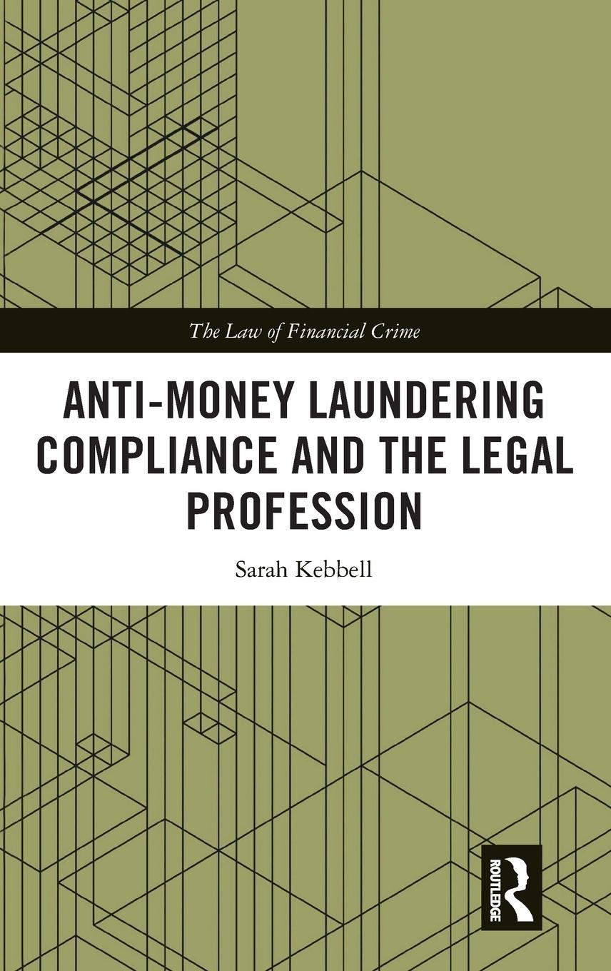 Cover: 9780367030049 | Anti-Money Laundering Compliance and the Legal Profession | Kebbell