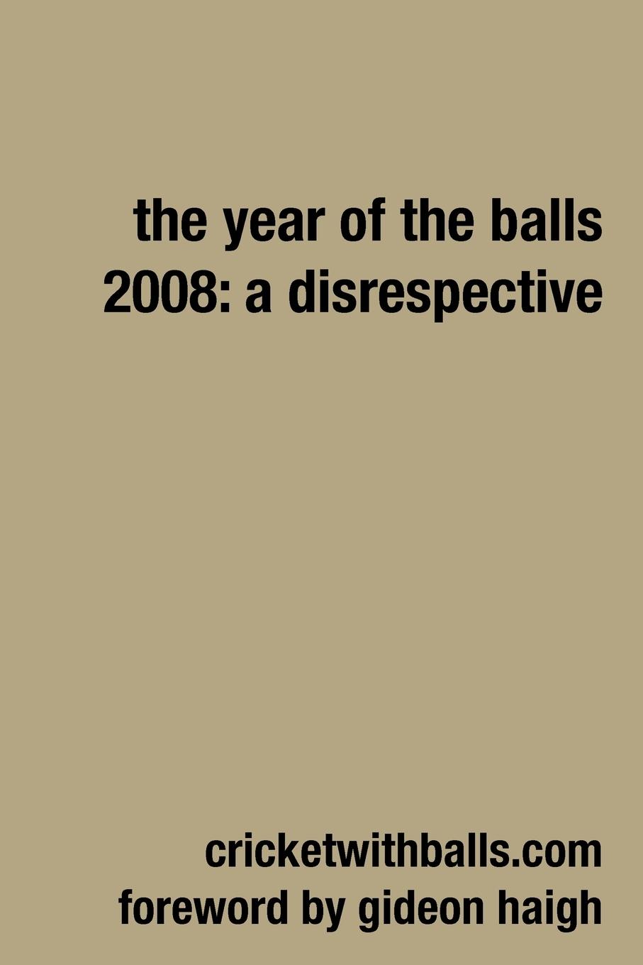 Cover: 9781409282396 | The Year Of The Balls 2008 | A Disrespective | Jarrod Kimber | Buch