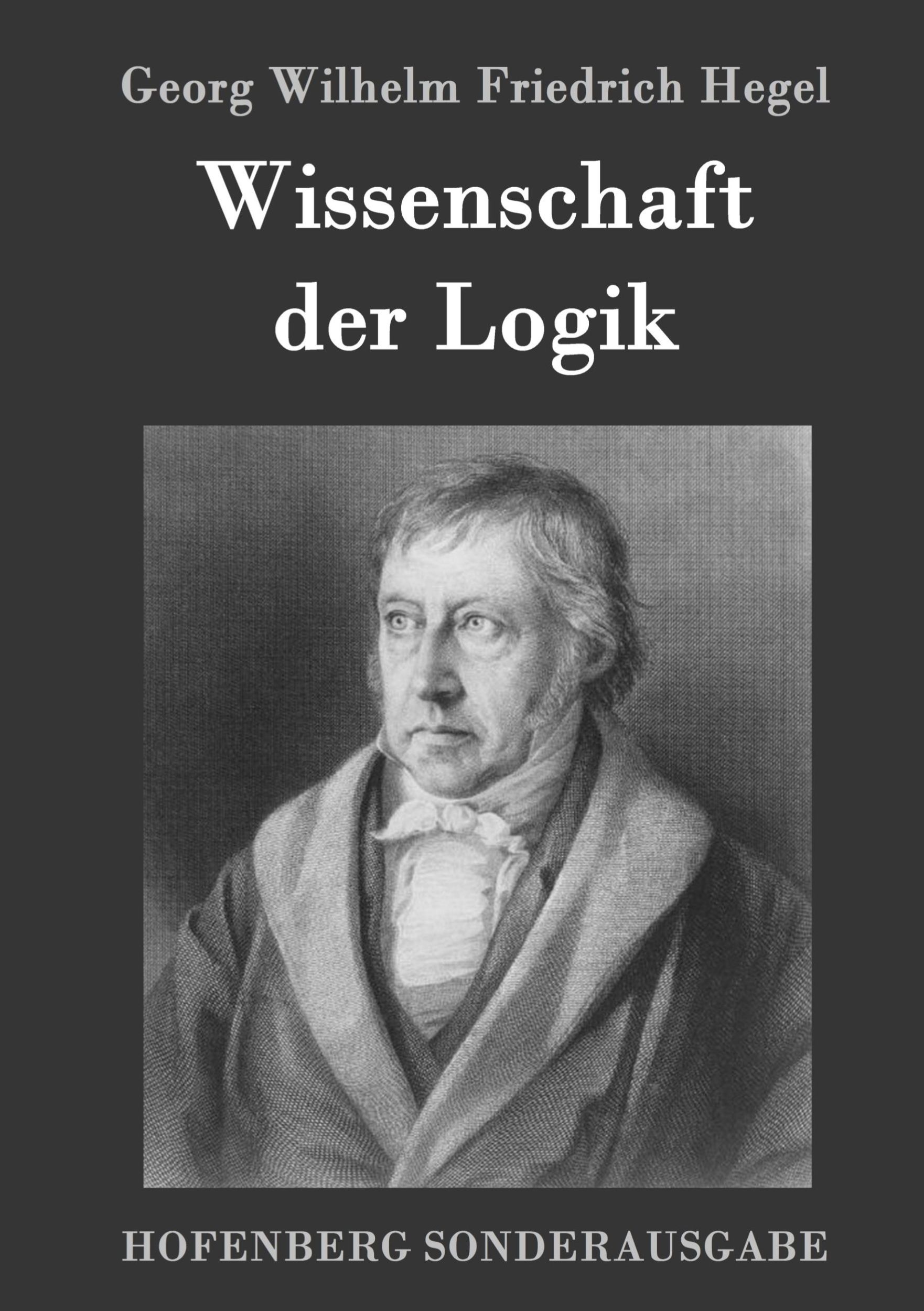 Cover: 9783843091725 | Wissenschaft der Logik | Georg Wilhelm Friedrich Hegel | Buch | 820 S.