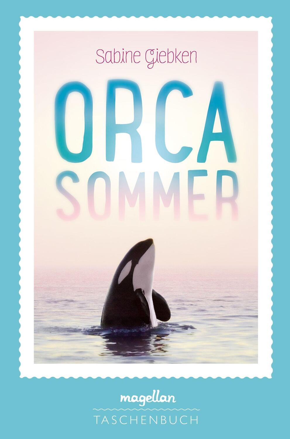 Cover: 9783734882081 | Orcasommer | Sabine Giebken | Taschenbuch | Deutsch | 2020 | Magellan