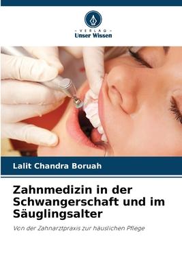 Cover: 9786205365656 | Zahnmedizin in der Schwangerschaft und im Säuglingsalter | Boruah