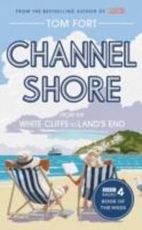 Cover: 9781471129735 | Channel Shore | From the White Cliffs to Land's End | Tom Fort | Buch