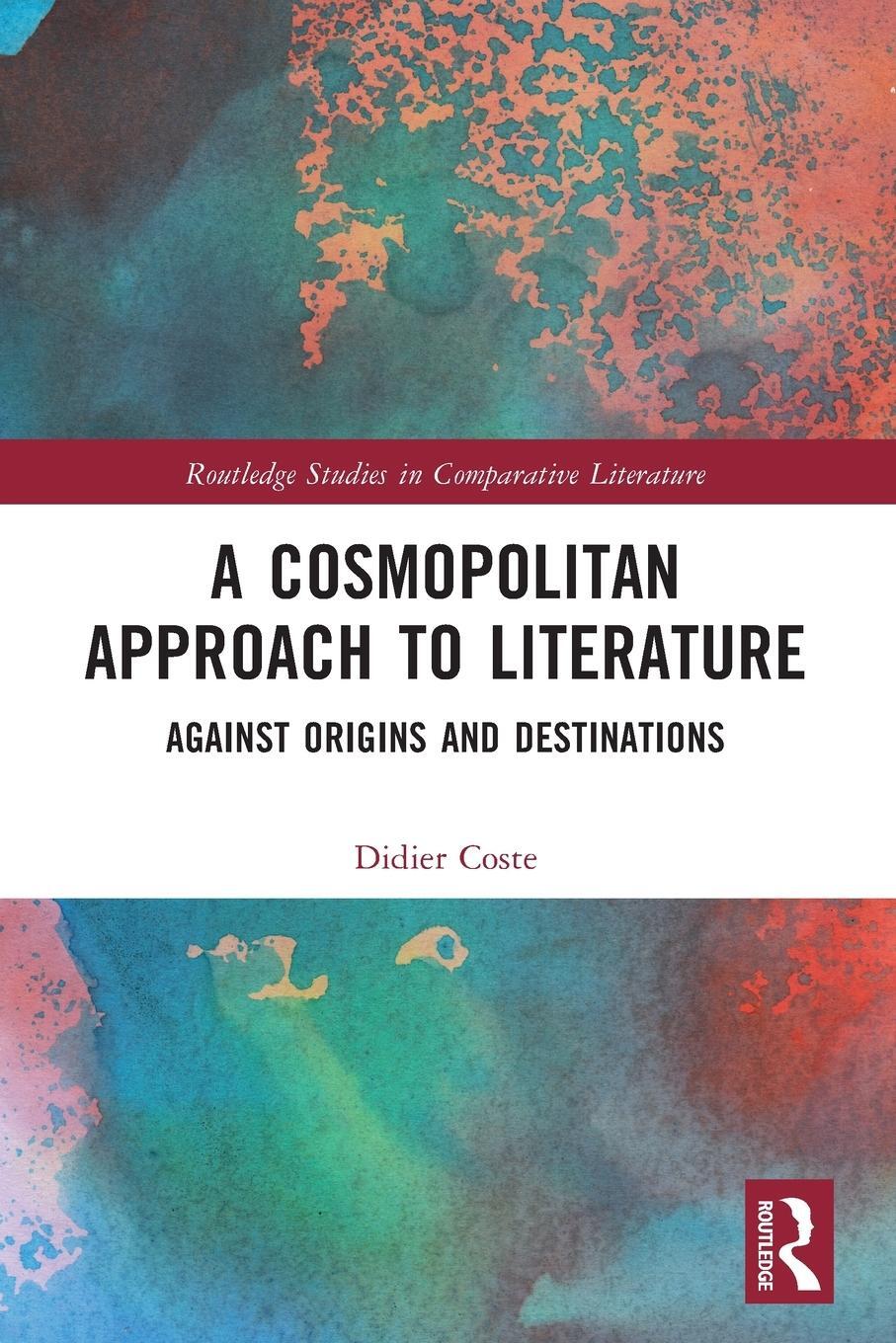 Cover: 9781032396163 | A Cosmopolitan Approach to Literature | Didier Coste | Taschenbuch