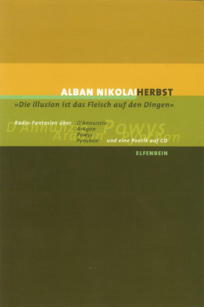 Cover: 9783932245633 | Die Illusion ist das Fleisch auf den Dingen | Alban N Herbst | Buch