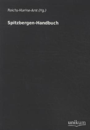 Cover: 9783845711270 | Spitzbergen-Handbuch | Hrsg.: Reichs-Marine-Amt | Taschenbuch | 372 S.