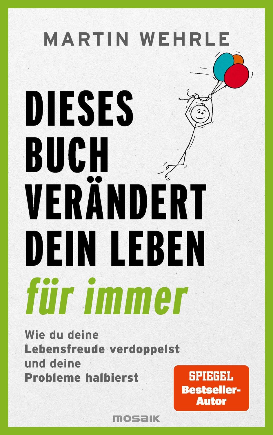 Cover: 9783442394210 | Dieses Buch verändert dein Leben für immer | Martin Wehrle | Buch