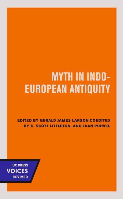 Cover: 9780520340312 | Myth in Indo-European Antiquity | C. Scott Littleton (u. a.) | Buch