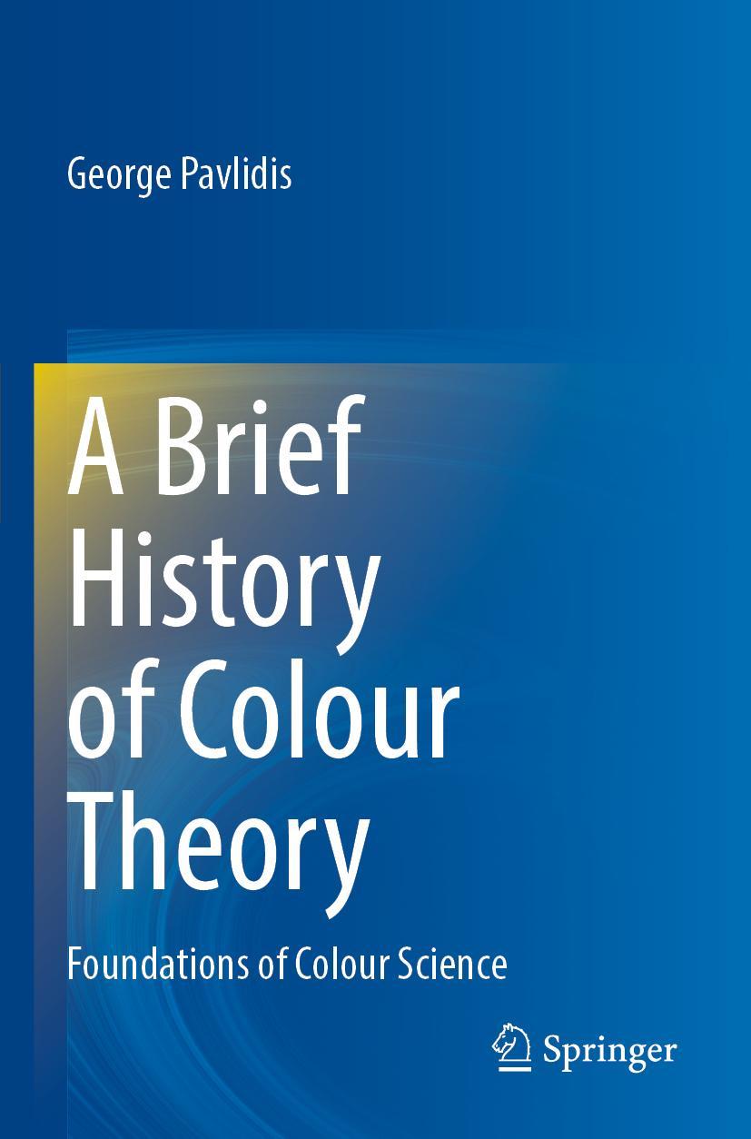 Cover: 9783030877736 | A Brief History of Colour Theory | Foundations of Colour Science | xv