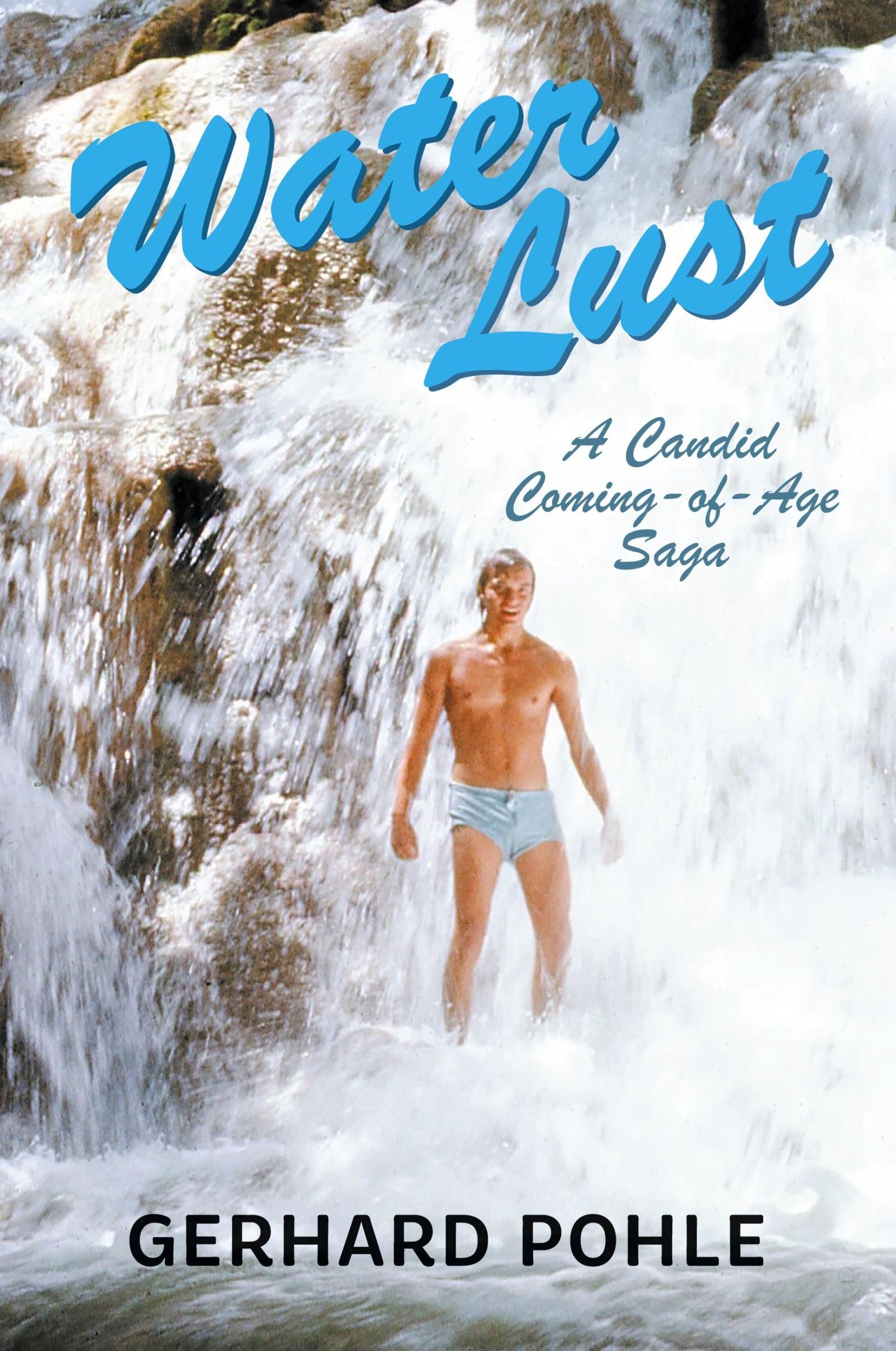 Cover: 9781038304216 | Water Lust | A Candid Coming-of-Age Saga | Gerhard Pohle | Taschenbuch