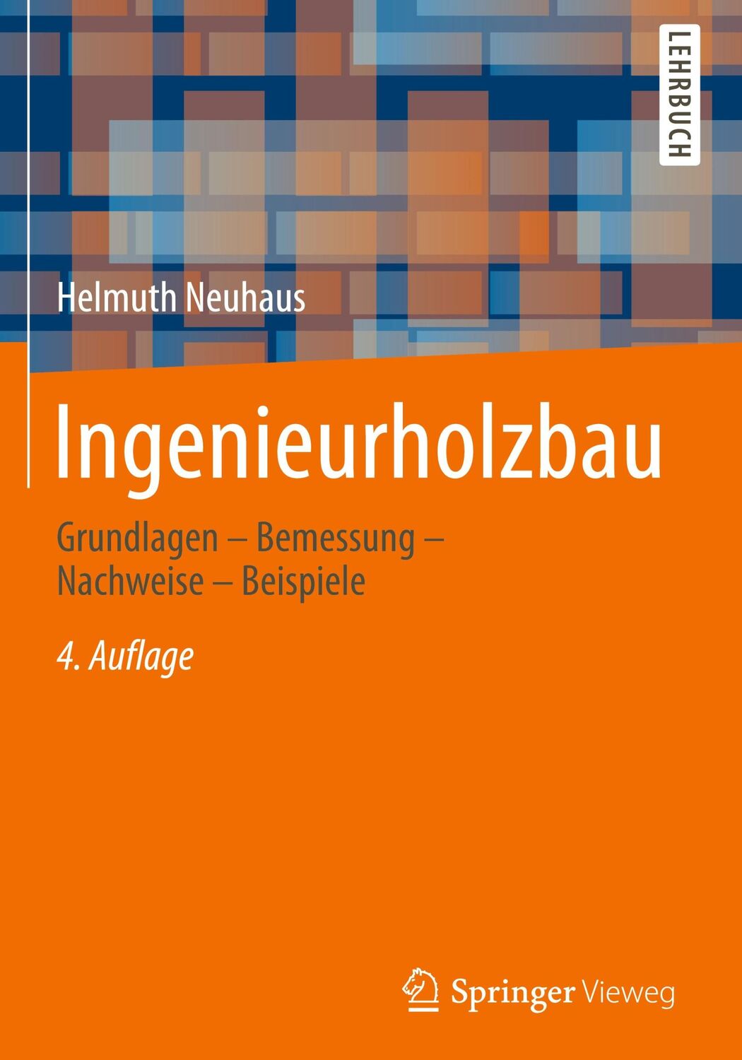 Cover: 9783658141776 | Ingenieurholzbau | Grundlagen - Bemessung - Nachweise - Beispiele