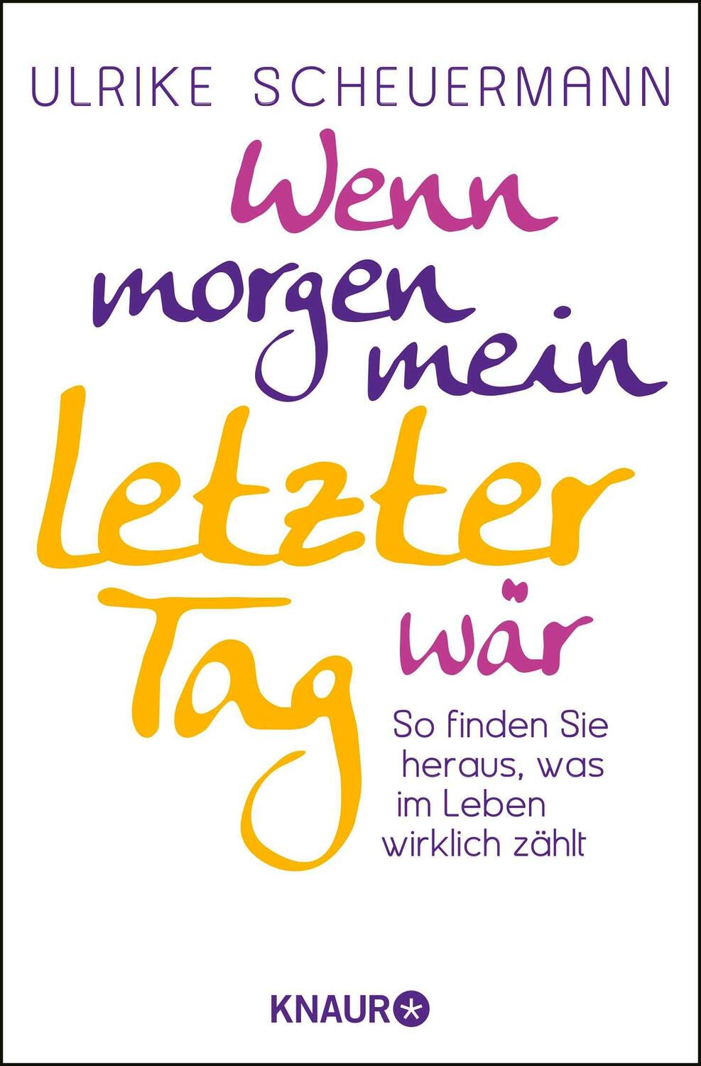 Cover: 9783426876602 | Wenn morgen mein letzter Tag wär | Ulrike Scheuermann | Taschenbuch