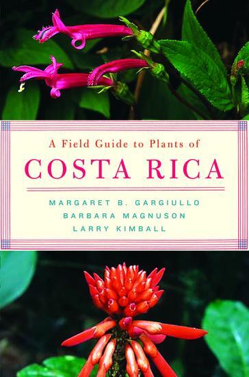 Cover: 9780195188257 | A Field Guide to Plants of Costa Rica | Margaret Gargiullo | Buch