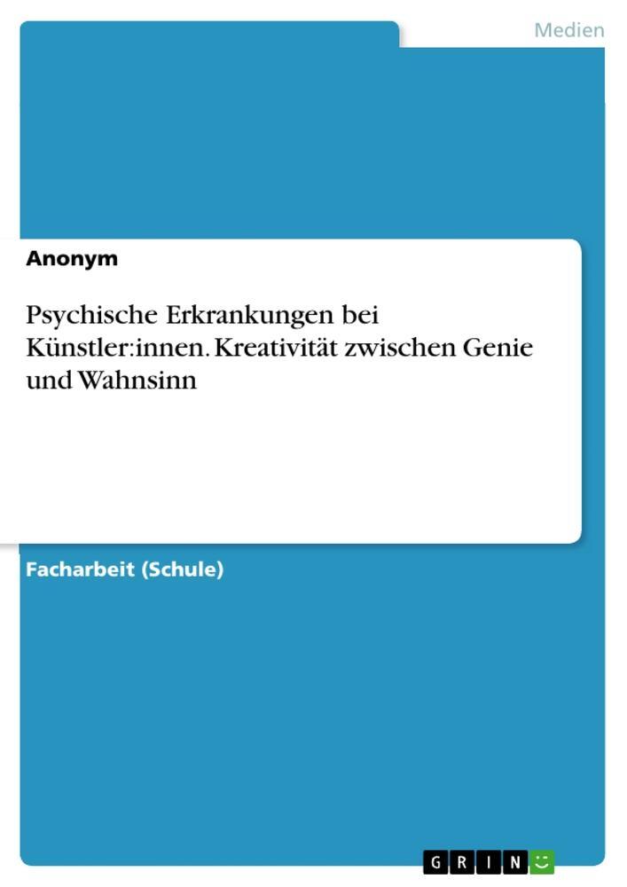 Cover: 9783346961389 | Psychische Erkrankungen bei Künstler:innen. Kreativität zwischen...