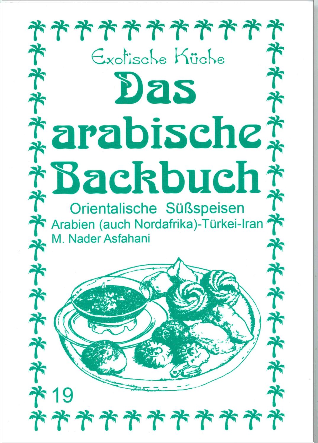 Cover: 9783927459816 | Das arabische Backbuch | Mohamad Nader Asfahani | Taschenbuch | 2012