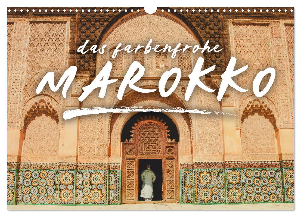 Cover: 9783435151844 | Das farbenfrohe Marokko (Wandkalender 2025 DIN A3 quer), CALVENDO...