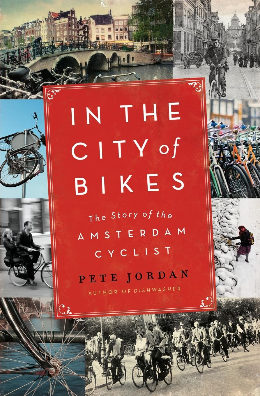 Cover: 9780061995200 | In the City of Bikes | The Story of the Amsterdam Cyclist | Jordan