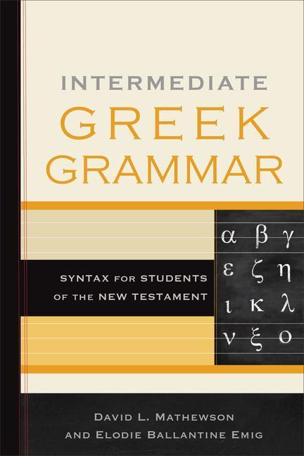 Cover: 9781540962300 | Intermediate Greek Grammar | Syntax for Students of the New Testament