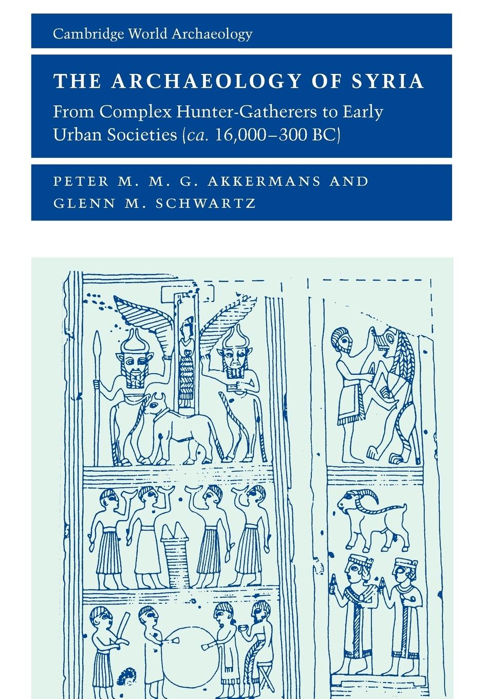 Cover: 9780521796668 | The Archaeology of Syria | Peter M. M. G. Akkermans (u. a.) | Buch