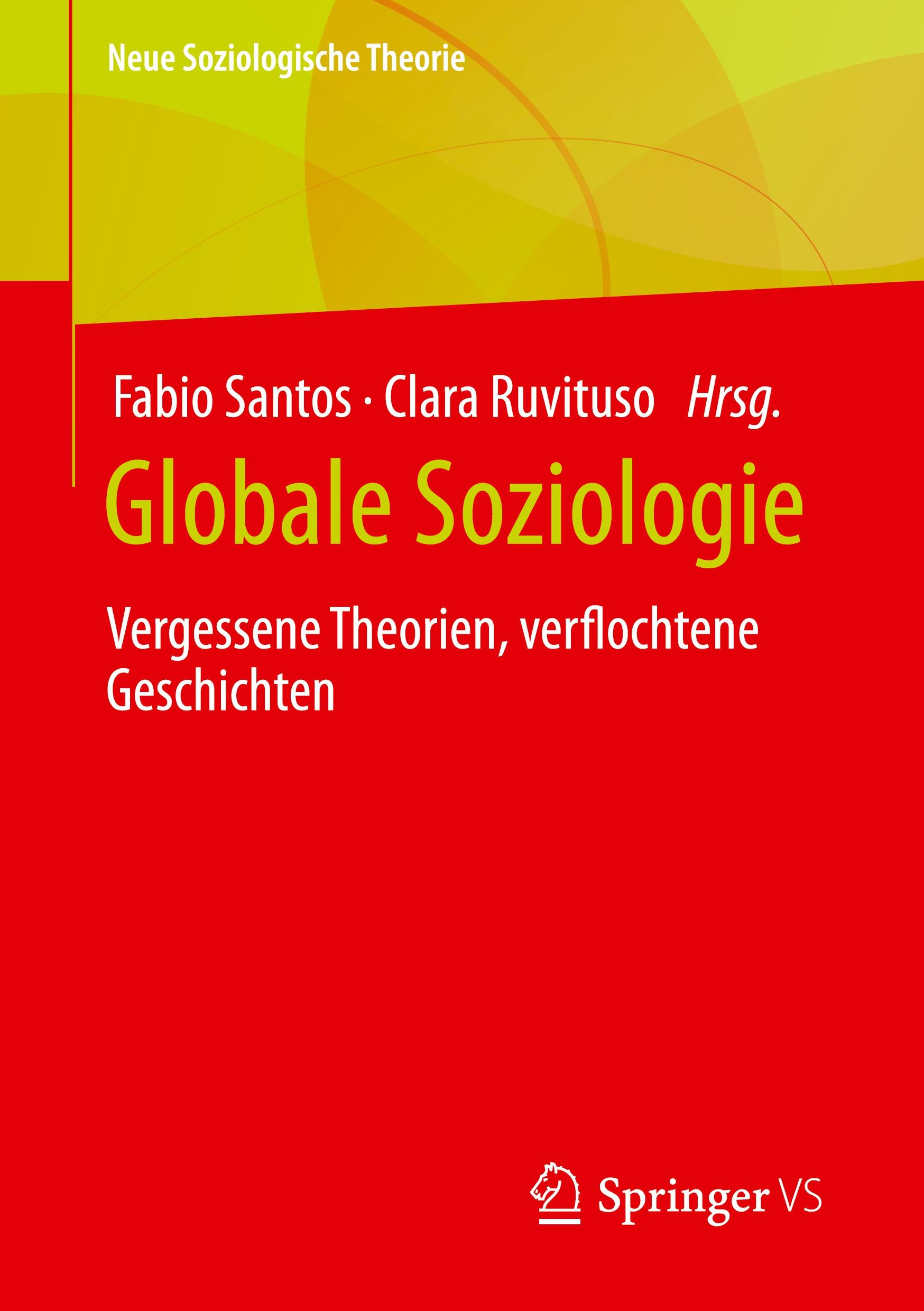 Cover: 9783658440213 | Globale Soziologie | Vergessene Theorien, verflochtene Geschichten