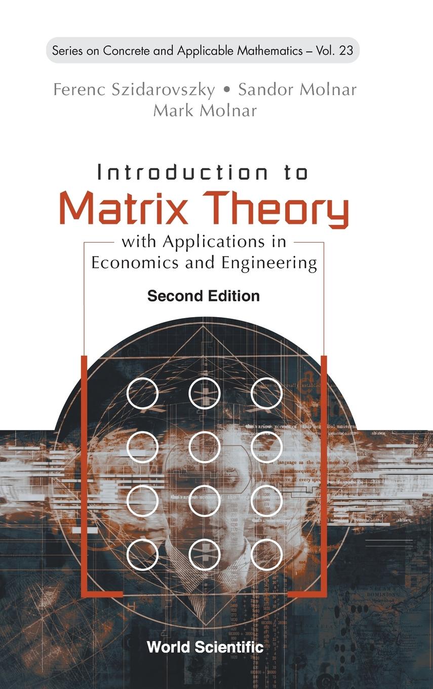 Cover: 9789811256646 | INTRO MATRIX THEORY (2ND ED) | Sandor Molnar &amp; Mar Ferenc Szidarovszky