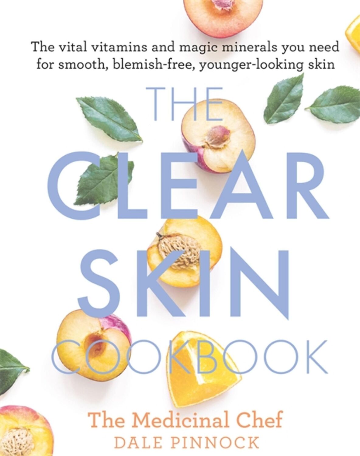 Cover: 9781409166382 | The Clear Skin Cookbook | Dale Pinnock | Buch | Gebunden | Englisch