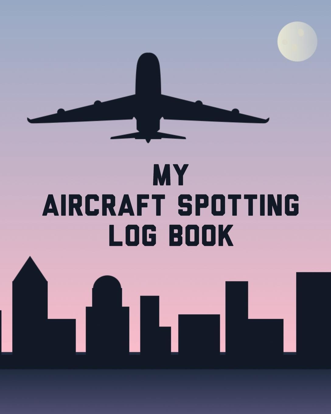 Cover: 9781649304926 | My Aircraft Spotting Log Book | Patricia Larson | Taschenbuch | 2020