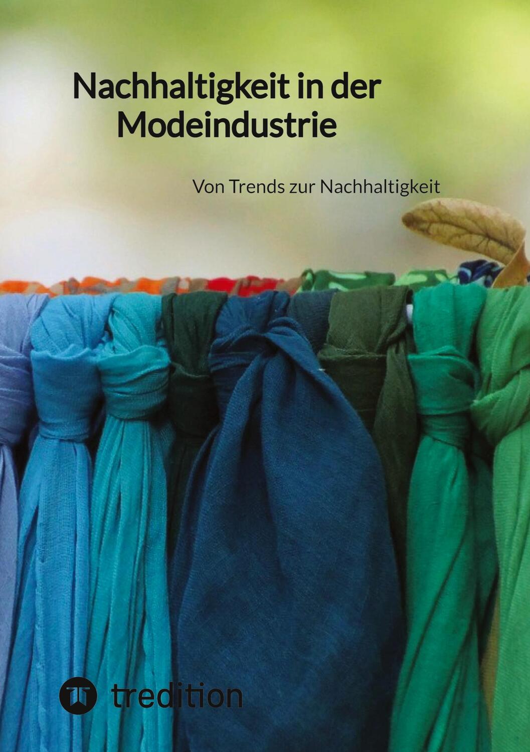 Cover: 9783347844315 | Nachhaltigkeit in der Modeindustrie | Von Trends zur Nachhaltigkeit