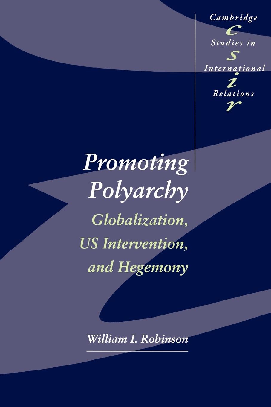 Cover: 9780521566919 | Promoting Polyarchy | Globalization, US Intervention, and Hegemony