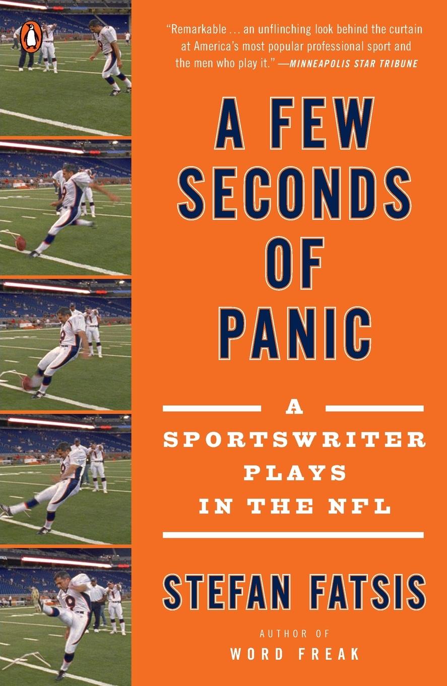 Cover: 9780143115472 | A Few Seconds of Panic | A Sportswriter Plays in the NFL | Fatsis