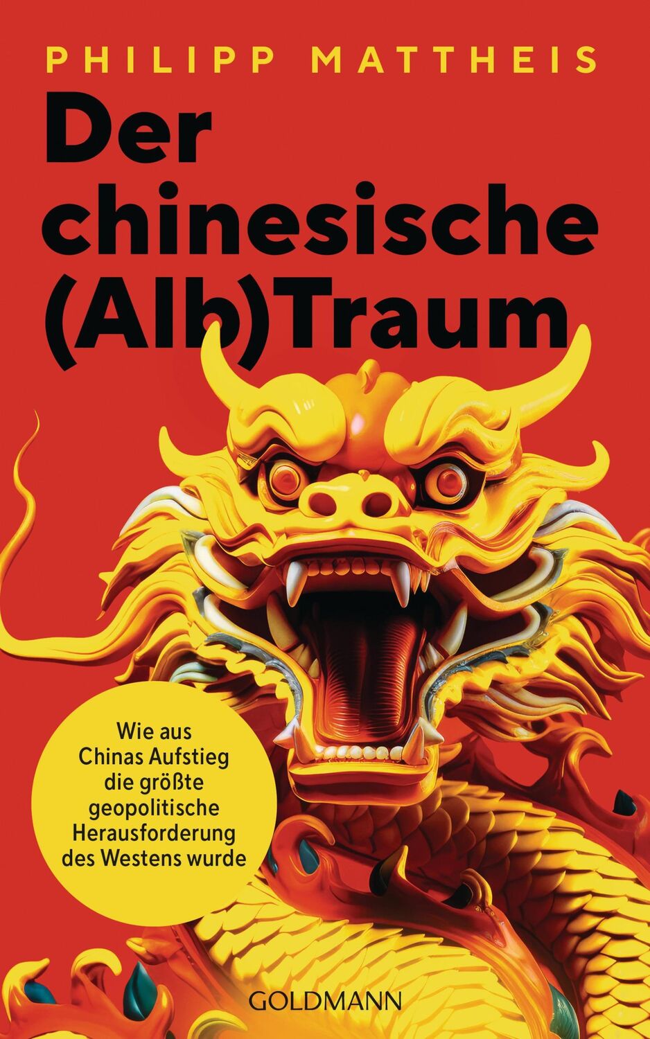 Cover: 9783442317509 | Der chinesische (Alb)Traum | Philipp Mattheis | Buch | 288 S. | 2024