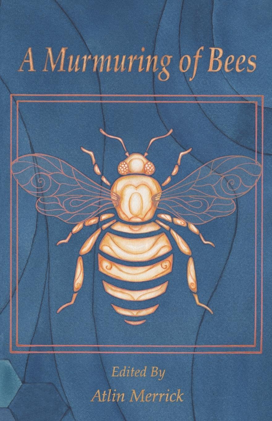 Cover: 9780993513664 | A Murmuring of Bees | Atlin Merrick | Taschenbuch | Paperback | 2016