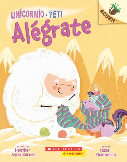 Cover: 9781338715507 | Unicornio Y Yeti 4: Alégrate (Cheer Up) | Heather Ayris Burnell | Buch