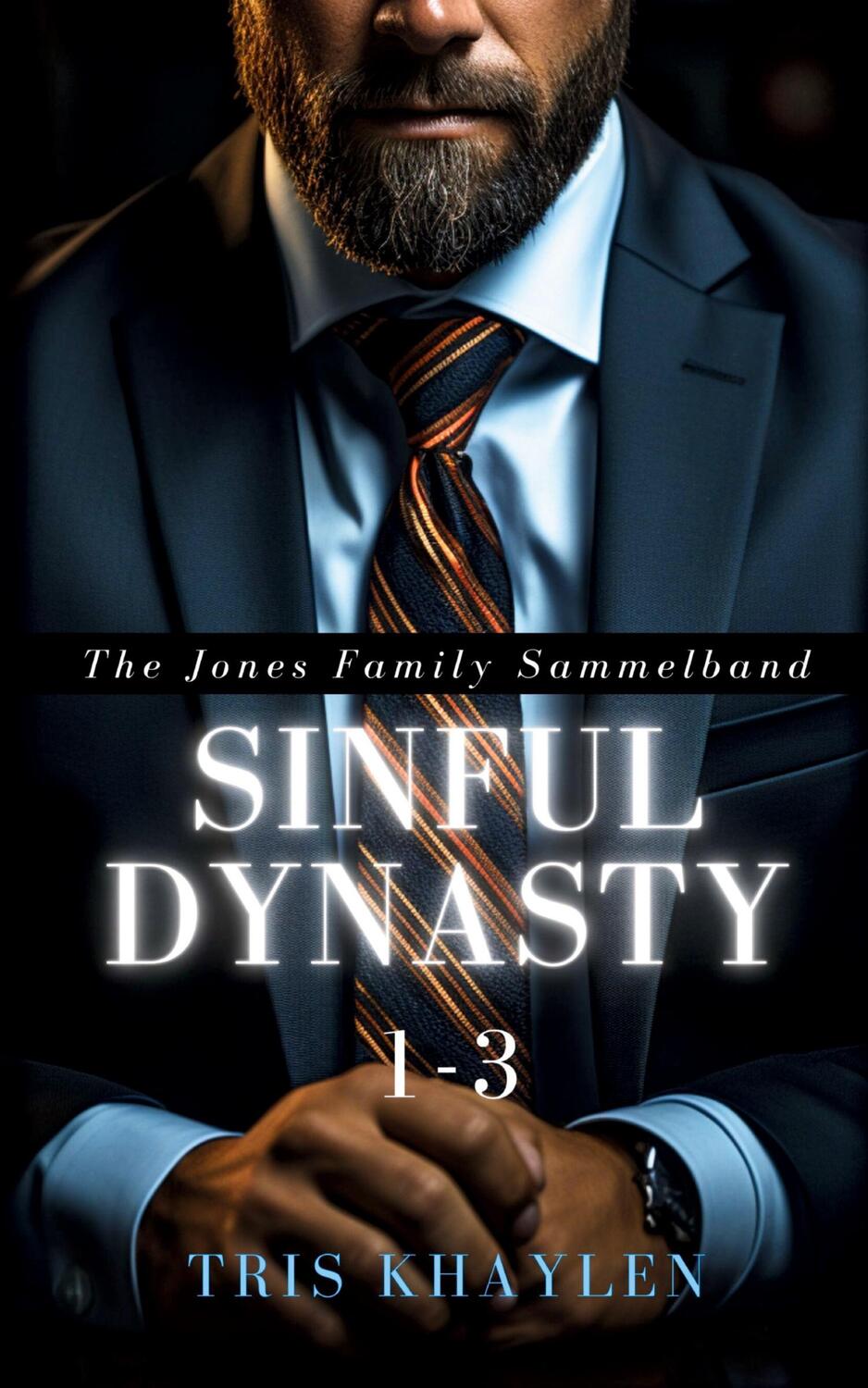 Cover: 9783347985070 | Sinful Dynasty: The Jones Family 1 - 3 (Sammelband) | Tris Khaylen