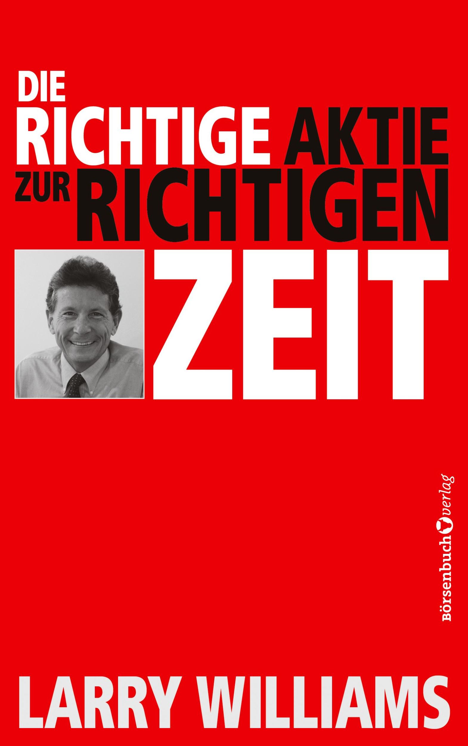 Cover: 9783864708404 | Die richtige Aktie zur richtigen Zeit | Larry Williams | Taschenbuch