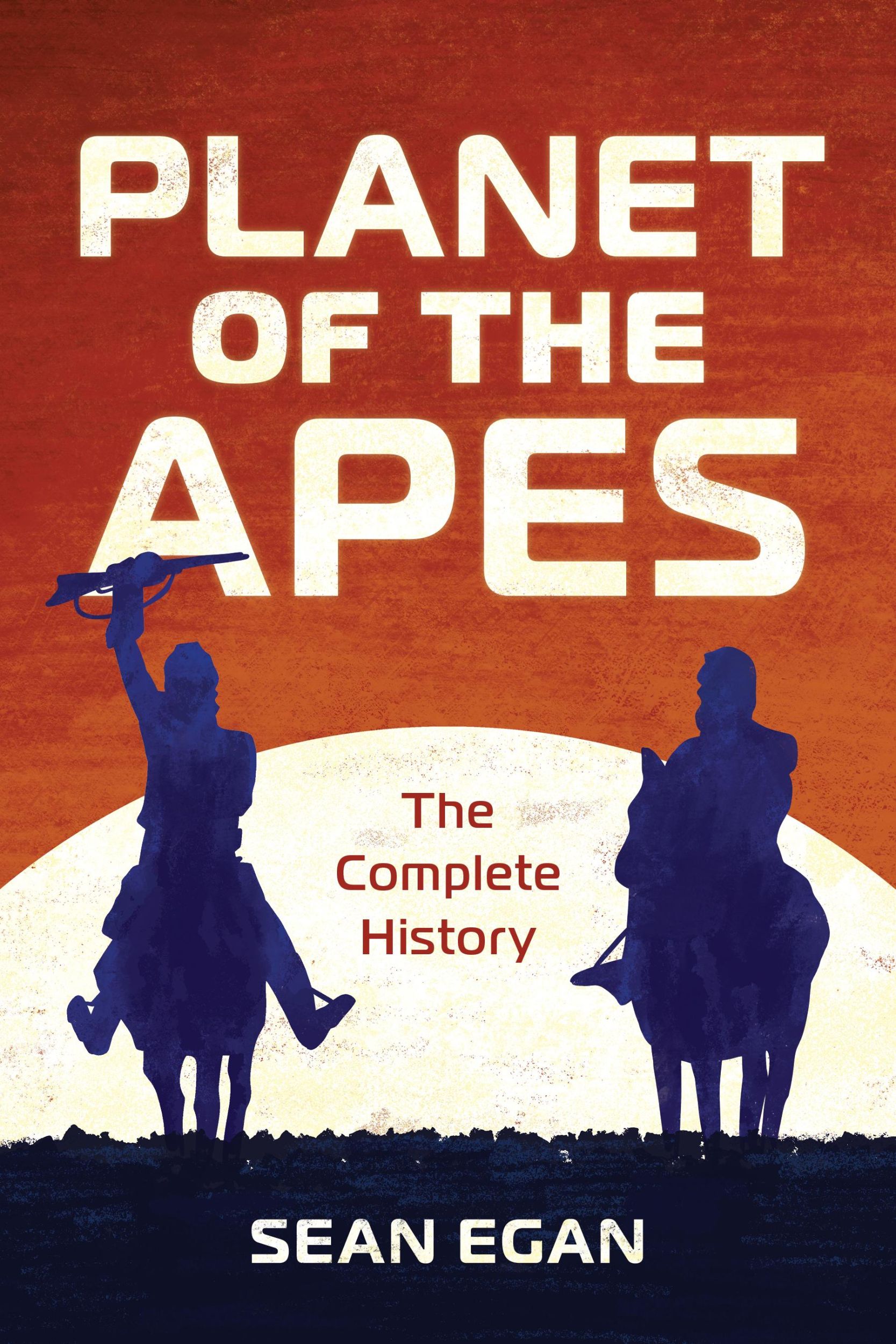 Cover: 9781493057252 | Planet of the Apes | The Complete History | Sean Egan | Taschenbuch