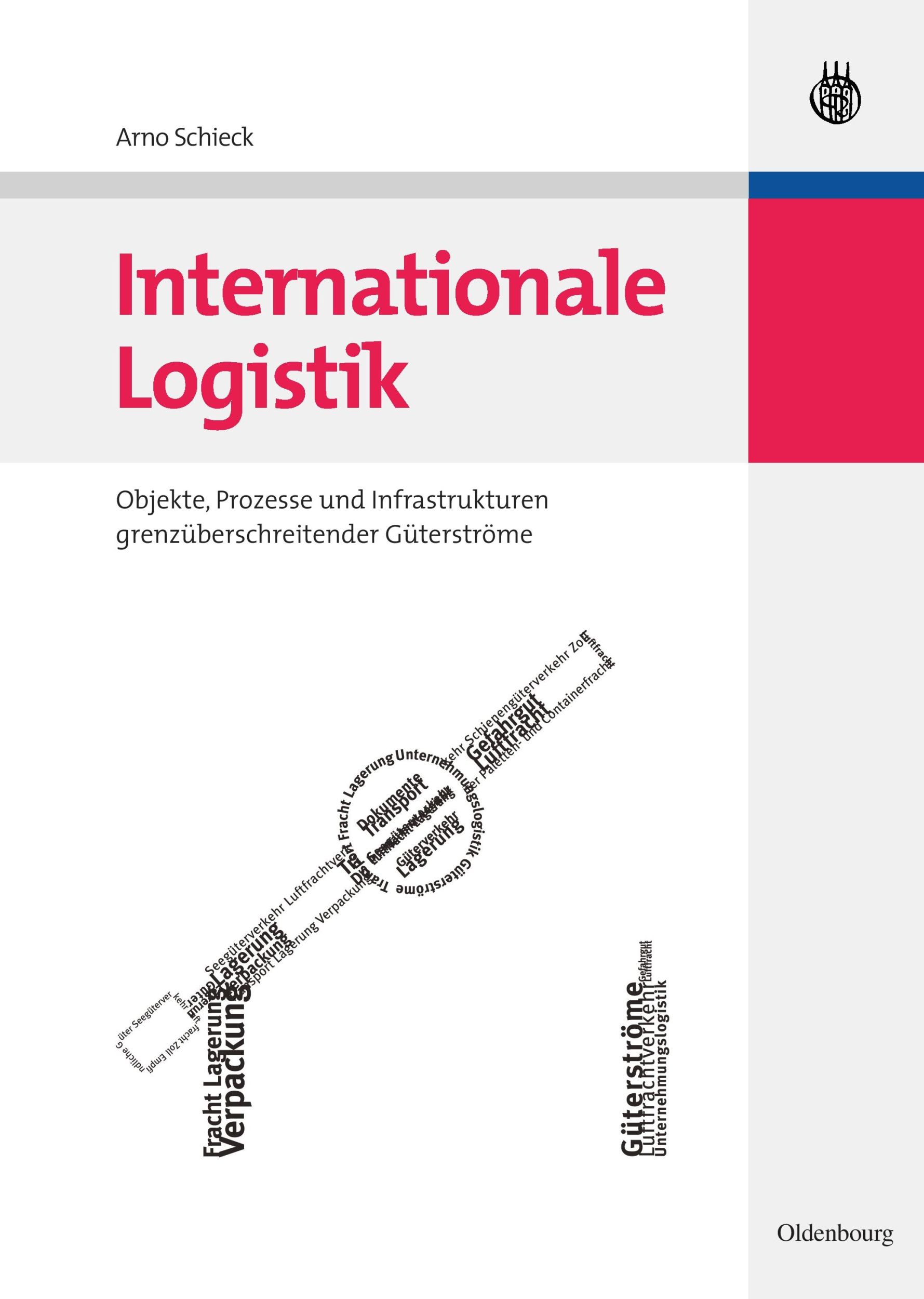 Cover: 9783486583250 | Internationale Logistik | Arno Schieck | Buch | XXVIII | Deutsch