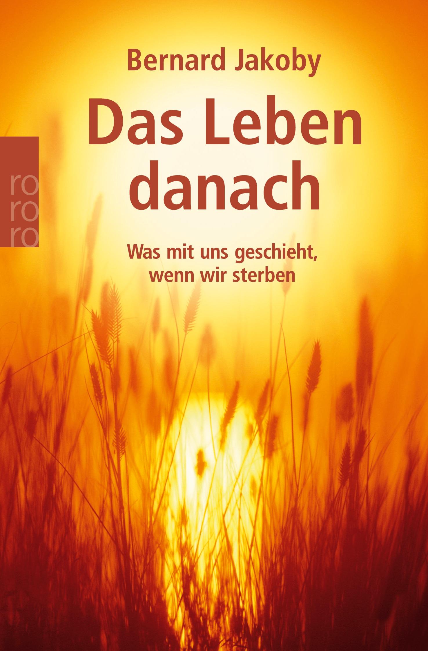 Cover: 9783499615986 | Das Leben danach | Was mit uns geschieht, wenn wir sterben | Jakoby