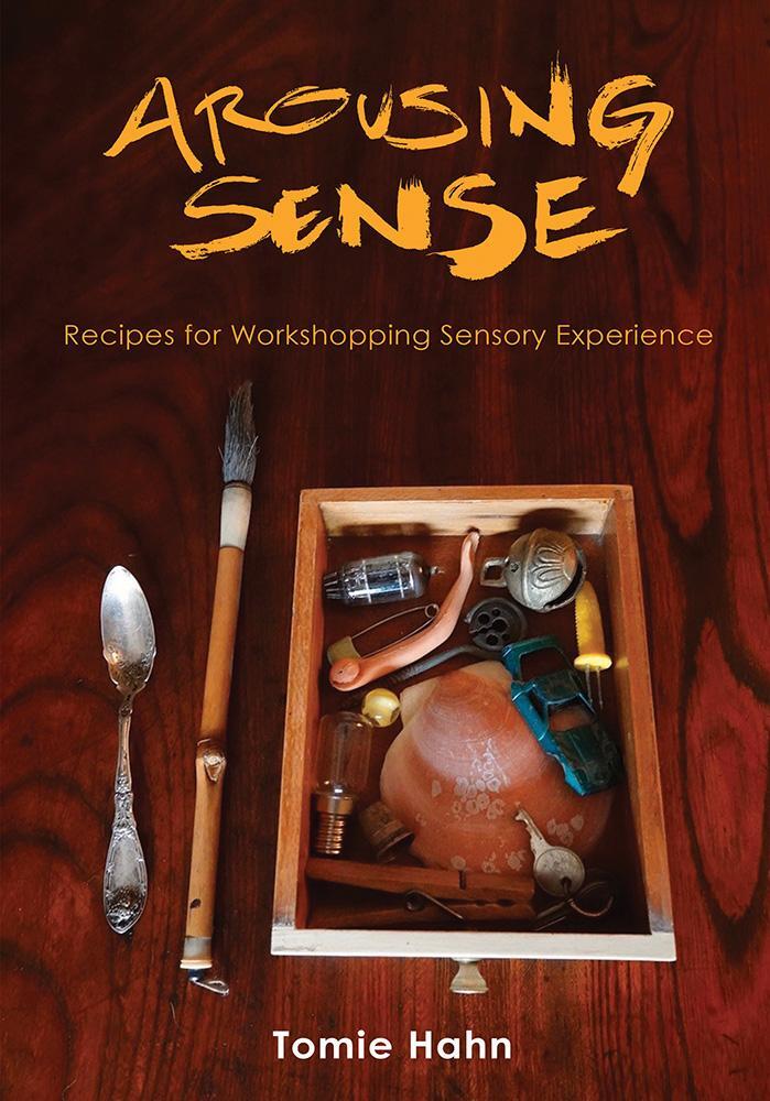 Cover: 9780252086205 | Arousing Sense | Recipes for Workshopping Sensory Experience | Hahn