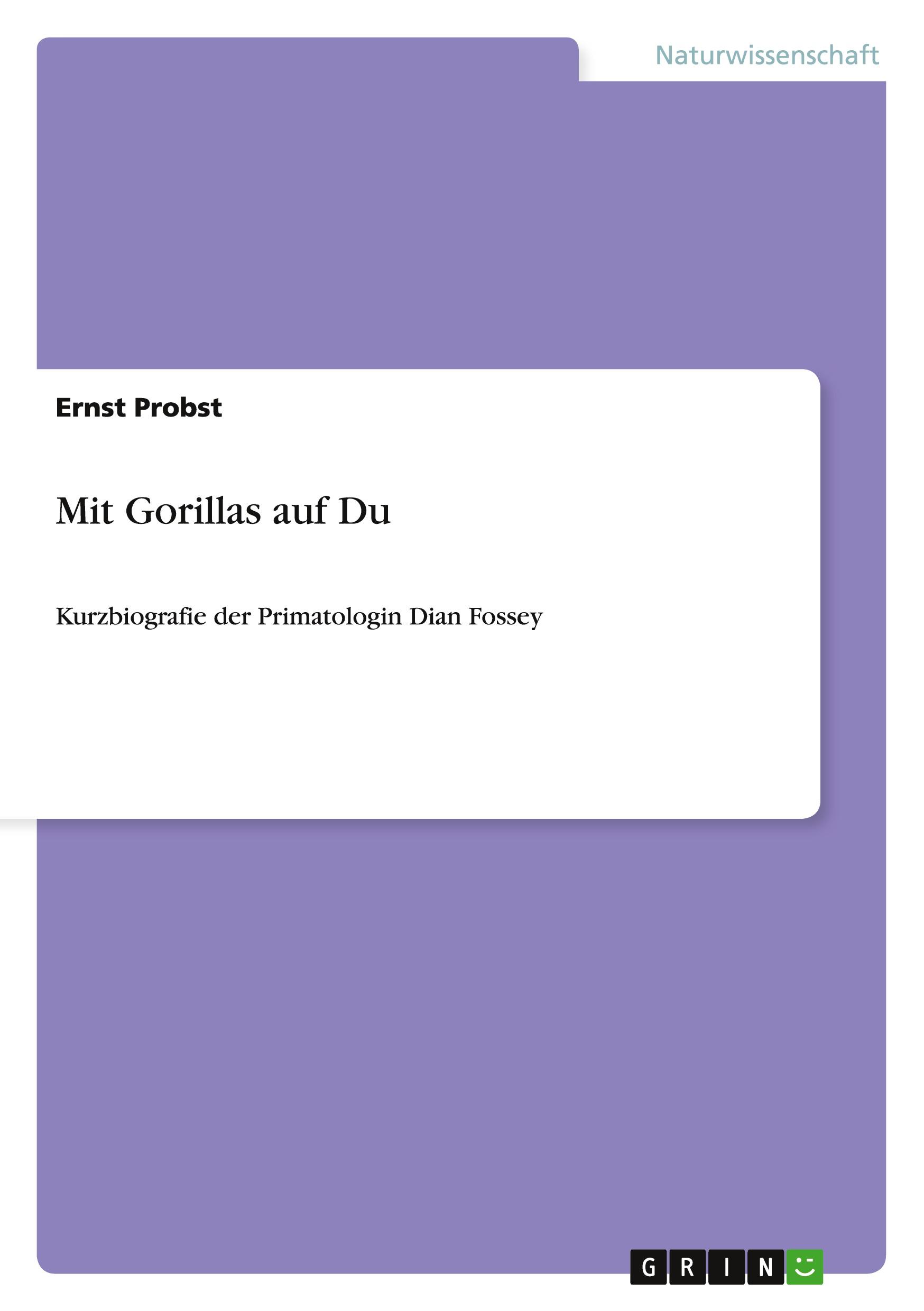 Cover: 9783656310631 | Mit Gorillas auf Du | Kurzbiografie der Primatologin Dian Fossey